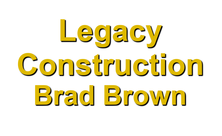 Legacy Construction Brad Brown